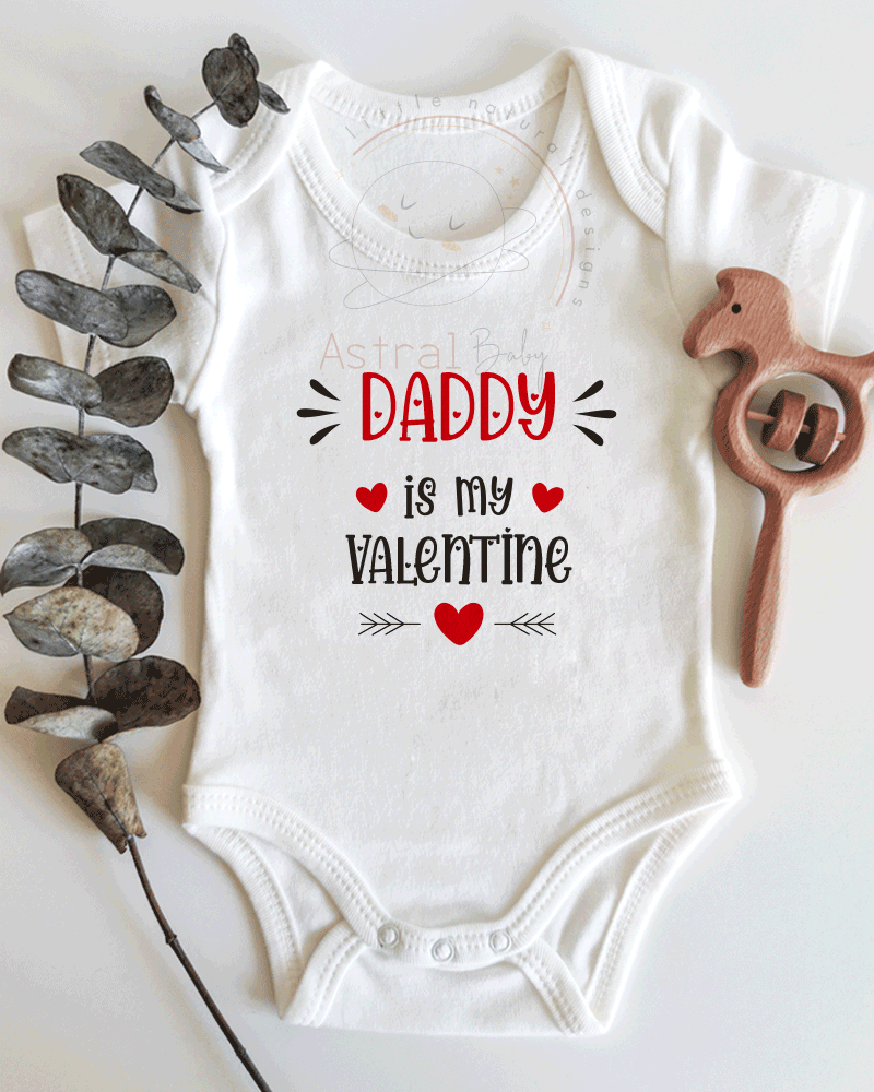 Daddy is my Valentine Kısa / Uzun Kol Çıtçıtlı Bebek Body