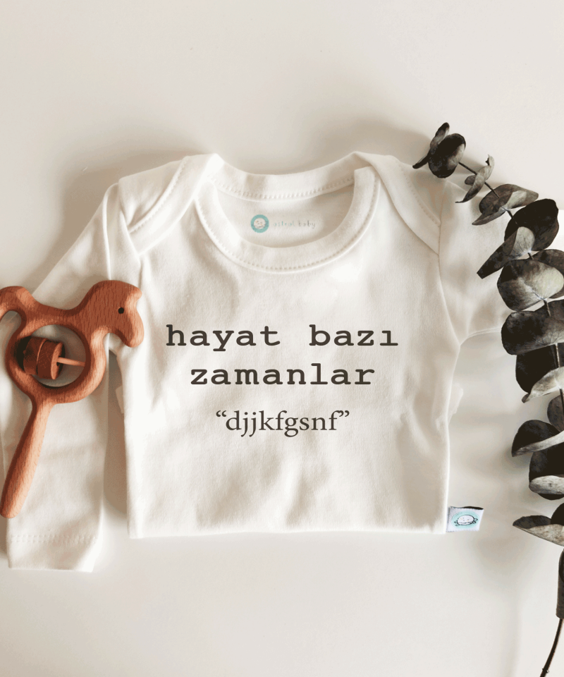 Hayat Bazı Zamanlar Yazılı Kısa / Uzun Kol Çıtçıtlı Bebek Body